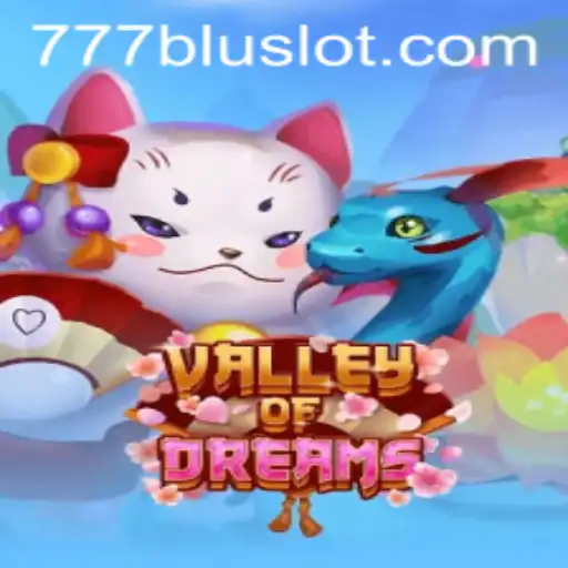 Exploring ValleyofDreams: The Fascinating World of 777BLU